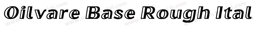 Oilvare Base Rough Italic字体转换